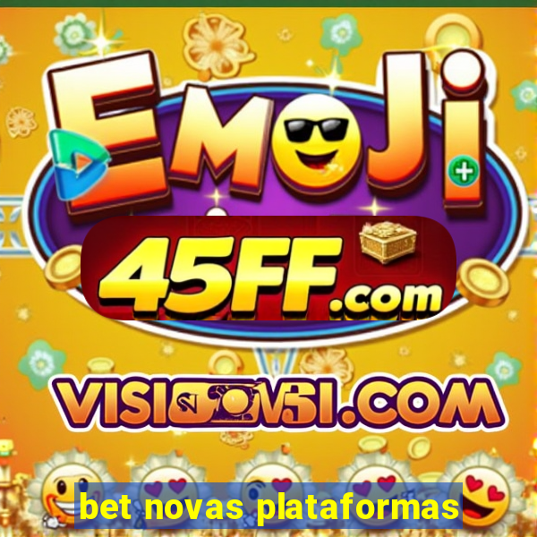 bet novas plataformas
